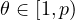 $\theta\in [1, p)$