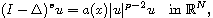 $$
 (I-\Delta)^s u = a(x) |u|^{p-2}u \quad\text{in }\mathbb{R}^N,
 $$